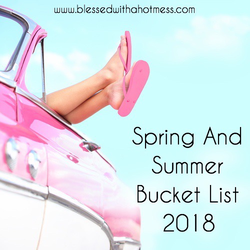 Spring and Summer Bucket List for 2018 :)