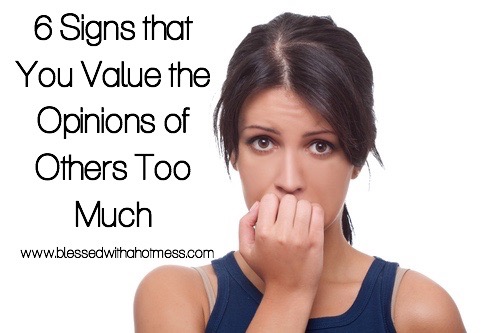 6 Signs that You Value the Opinions of Others Too Much